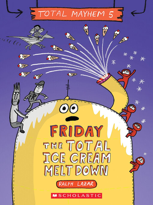 Title details for Friday – the Total Ice Cream Meltdown by Ralph Lazar - Wait list